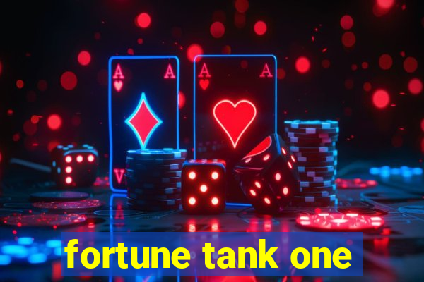 fortune tank one